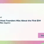 What Most Founders Miss About the First $1M with Mike Zayonc
