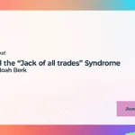 Avoid the “Jack of all trades” Syndrome with Noah Berk