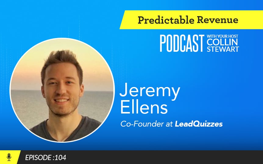 How LeadQuizzes’ Jeremy Ellens Took His Company From 0 to $1,000,000 in Annual Revenue