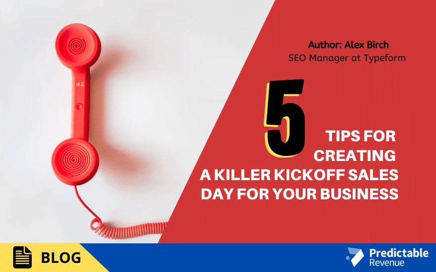 5 Tips For Creating A Killer Kickoff Sales Day For Your Business