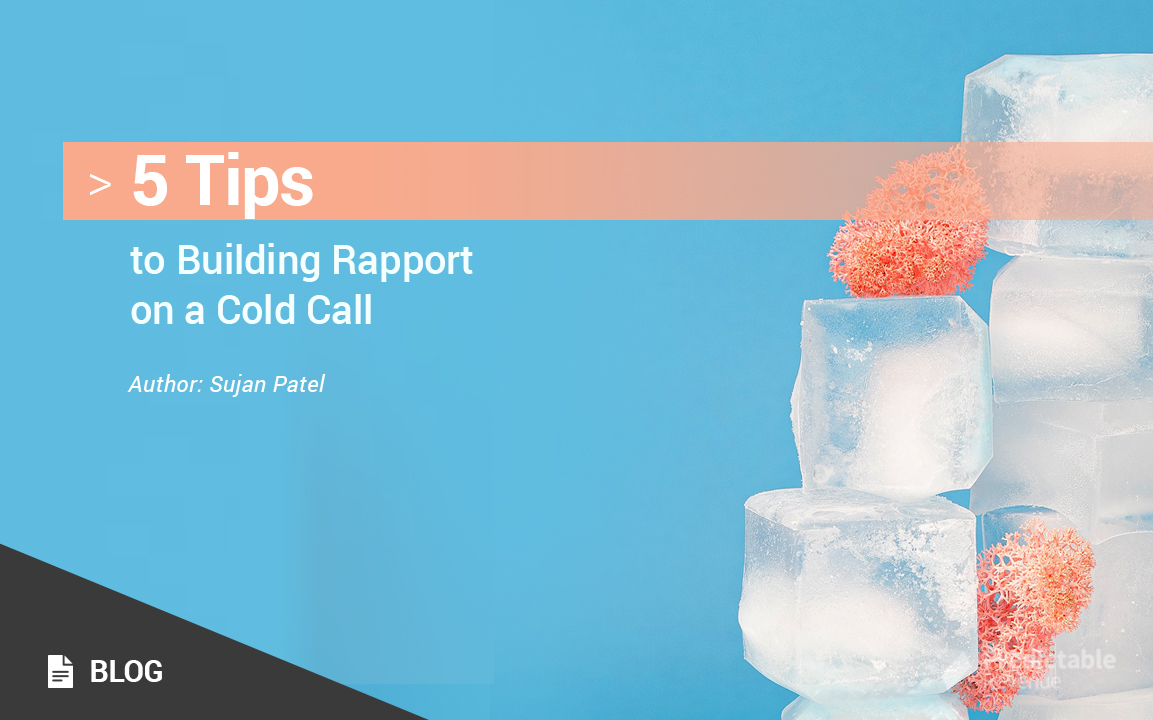 5 Tips to Building Rapport on a Cold Call