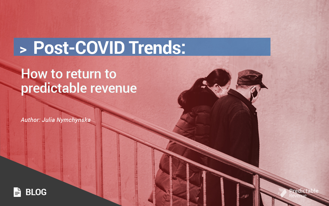 Post-COVID Trends: How to Return to Predictable Revenue