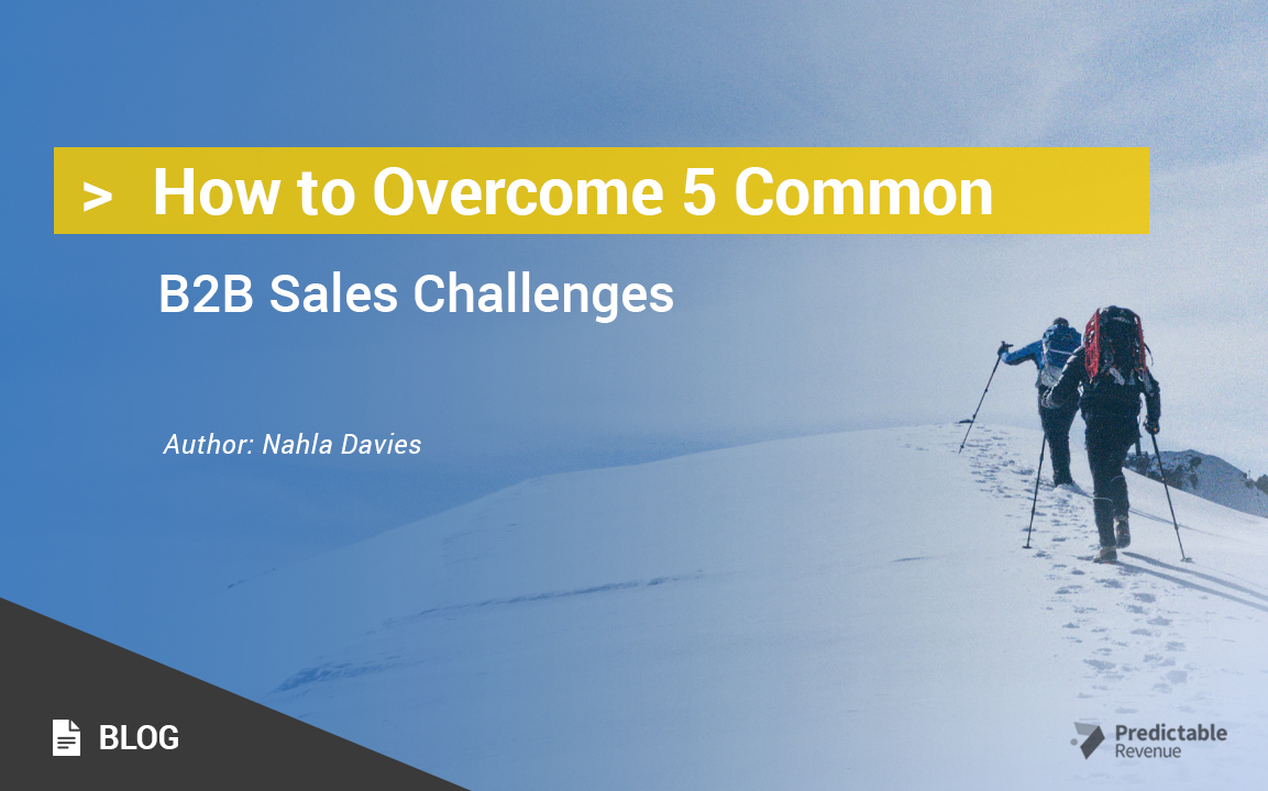 How to Overcome 5 Common B2B Sales Challenges