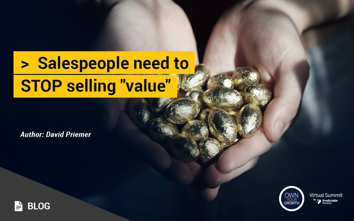 Salespeople Need To STOP Selling “Value”
