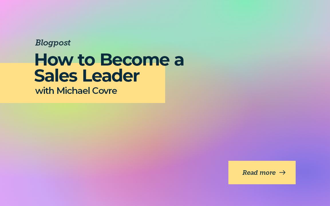 How to Become a Sales Leader with Michael Covre