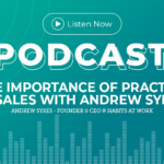 293: The Importance of Practice in Sales with Andrew Sykes