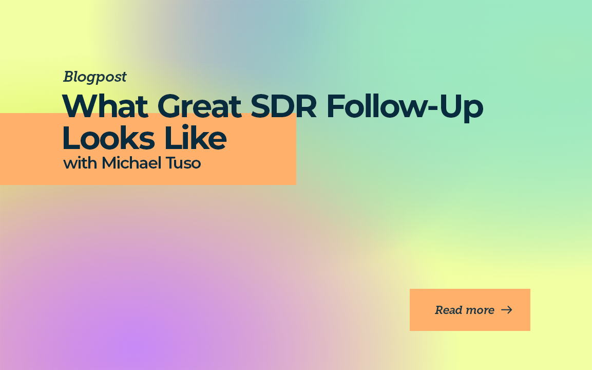 What Great SDR Follow-Up Looks Like with Michael Tuso