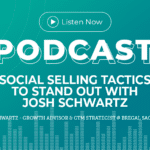 295: Social Selling Tactics to Stand Out with Josh Schwartz