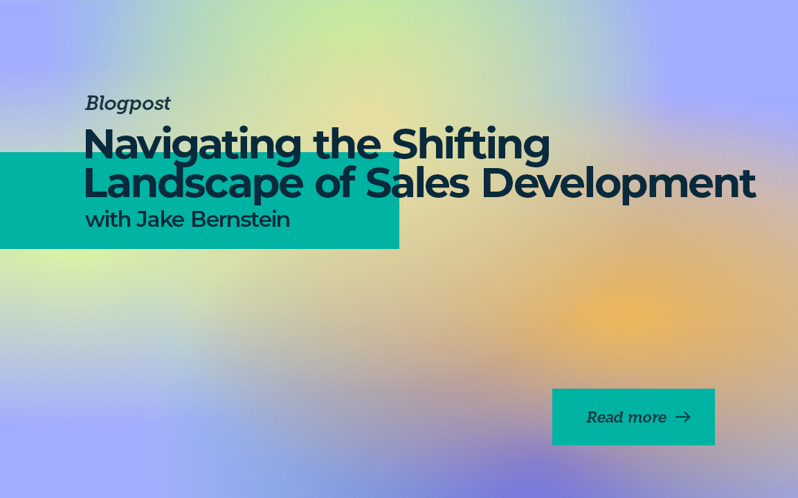 Navigating the Shifting Landscape of Sales Development with Jake Bernstein