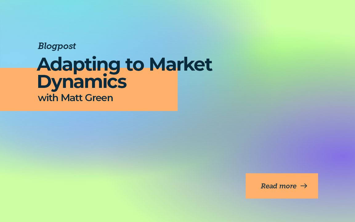 Adapting to Market Dynamics with Matt Green