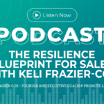315: The Resilience Blueprint for Sales with Keli Frazier-Cox
