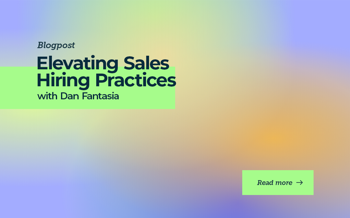 Elevating Sales Hiring Practices with Dan Fantasia