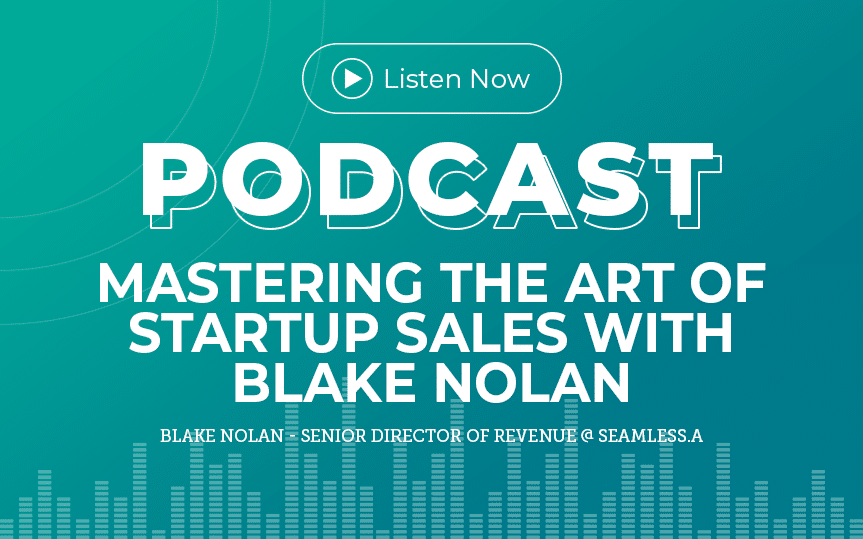 326: Mastering the Art of Startup Sales with Blake Nolan