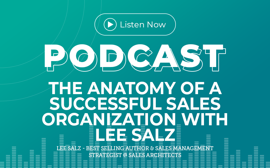 330: The Anatomy of a Successful Sales Organization with Lee Salz