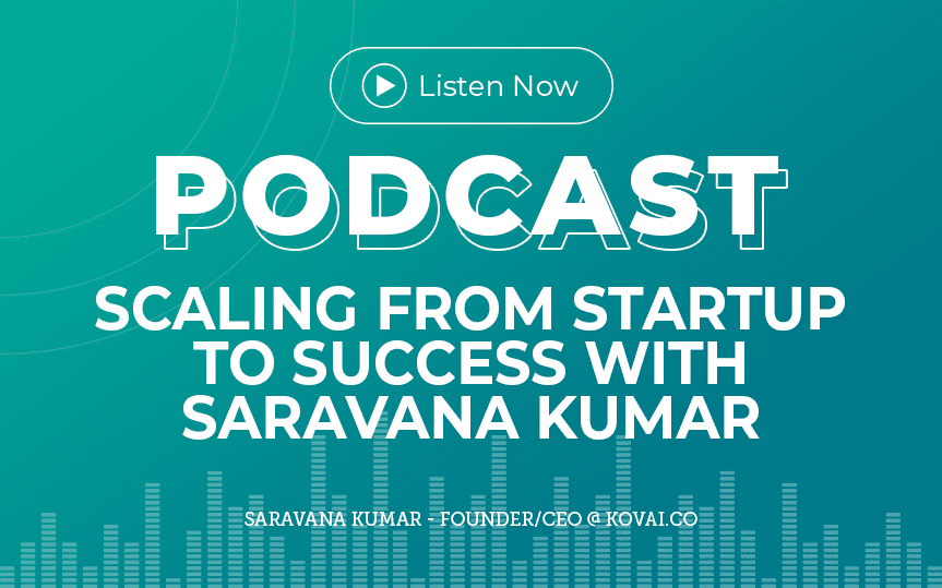 331: Scaling from Startup to Success with Saravana Kumar