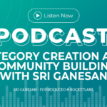 334: Category Creation and Community Building with Sri Ganesan
