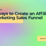 5 ways to Create an Affiliate Marketing Sales Funnel