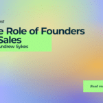 The Role of Founders in Sales with Andrew Sykes