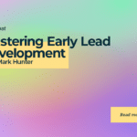 Mastering Early Lead Development with Mark Hunter
