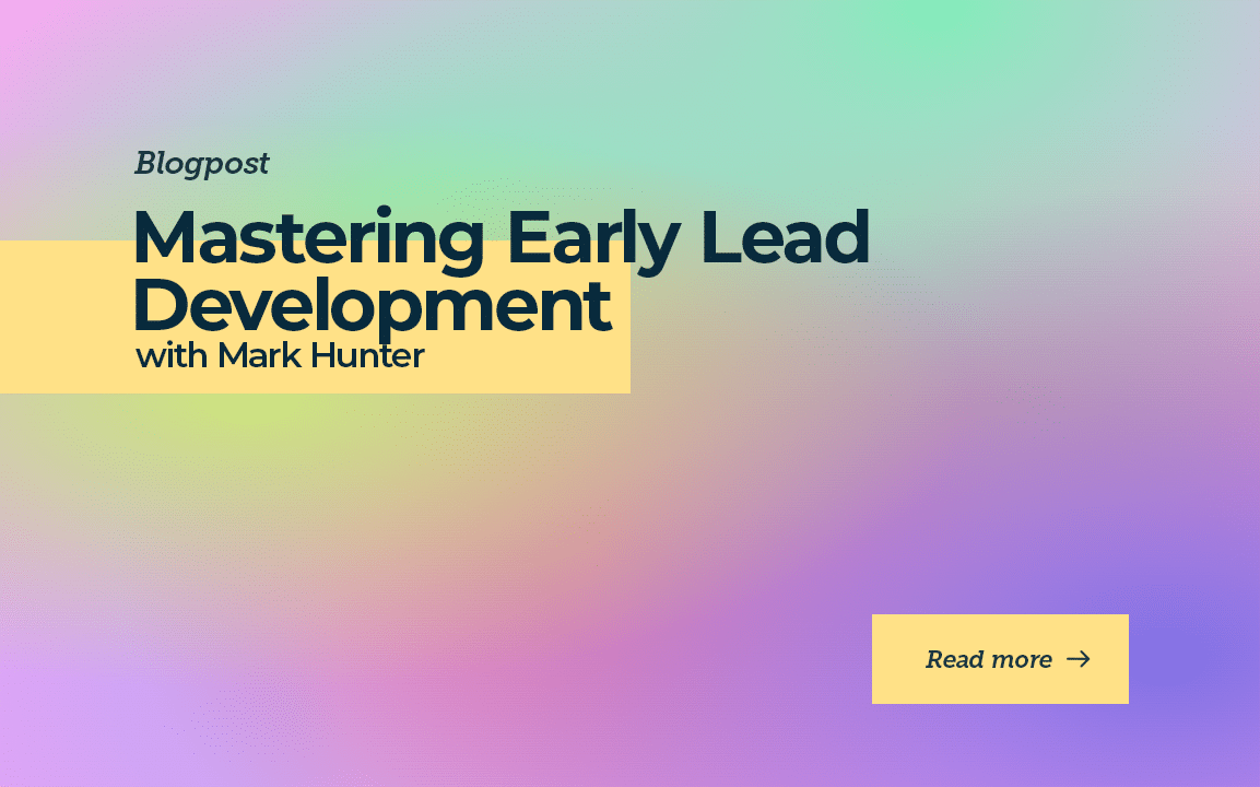Mastering Early Lead Development with Mark Hunter