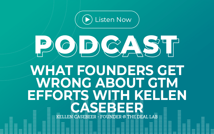 347: What Founders Get Wrong About GTM Efforts