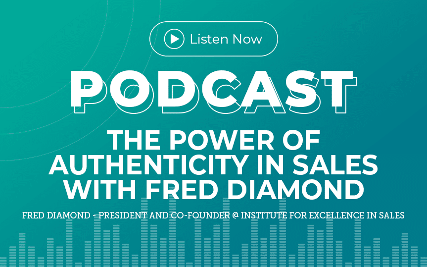 348: The Power of Authenticity in Sales with Fred Diamond