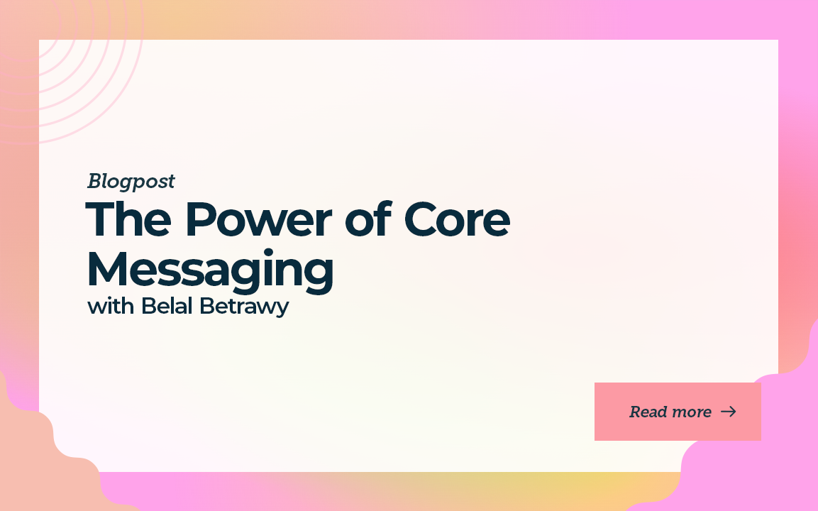 The Power of Core Messaging with Belal Batrawy