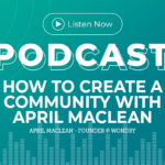 354: How to create a community with April MacLean