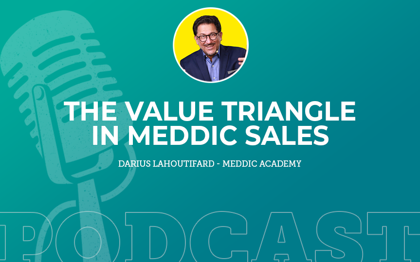 357: The Value Triangle in MEDDIC Sales