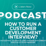 362: How to Run a Customer Development Interview?