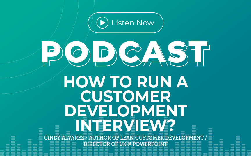 362: How to Run a Customer Development Interview?