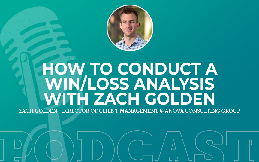 359: How to Conduct a Win/Loss Analysis with Zach Golden