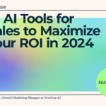 10 AI Tools for Sales to Maximize Your ROI in 2024