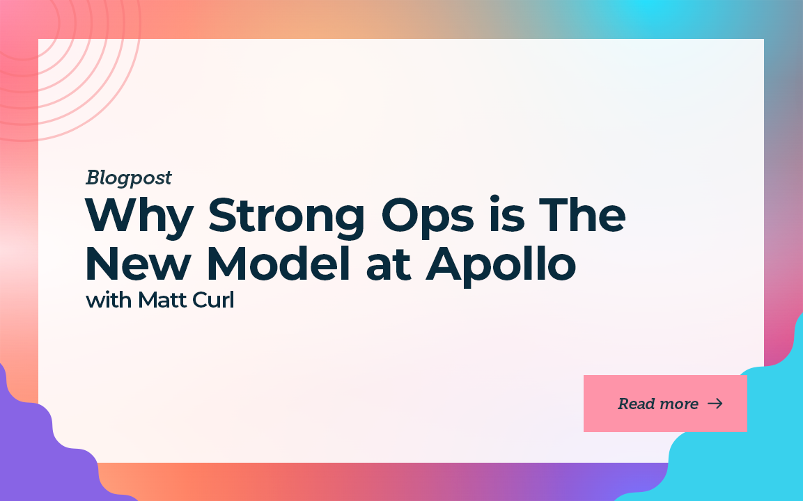 Why Strong Ops is The New Model at Apollo