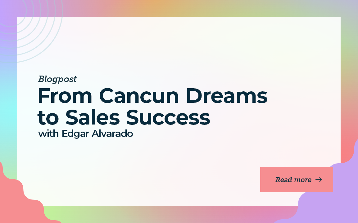 From Cancun Dreams to Sales Success