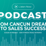 364: From Cancun Dreams to Sales Success