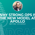 365: Why Strong Ops is The New Model at Apollo