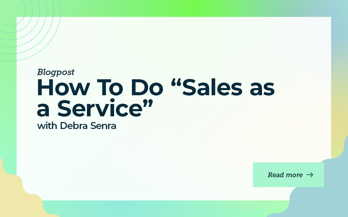 How To Do “Sales as a Service” with Debra Senra