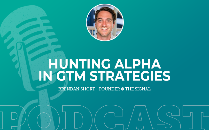 368: Hunting Alpha in GTM Strategies with Brendan Short