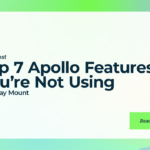 Top 7 Apollo Features You’re Not Using with Jay Mount