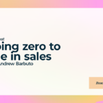 Going zero to one in sales with Andrew Barbuto