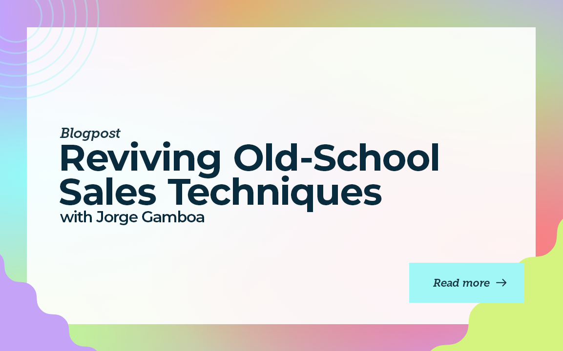 Reviving Old-School Sales Techniques with Jorge Gamboa