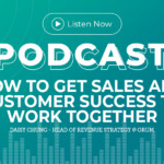 369: How to Get Sales and Customer Success to Work Together