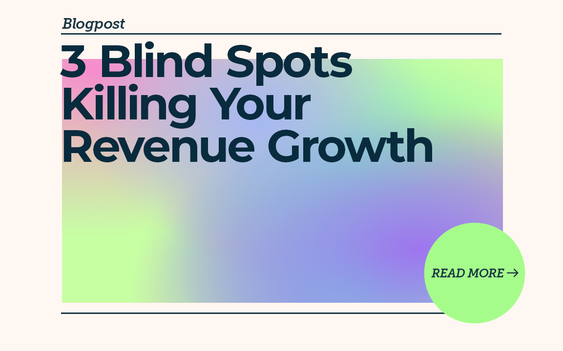 3 Blind Spots Killing Your Revenue Growth