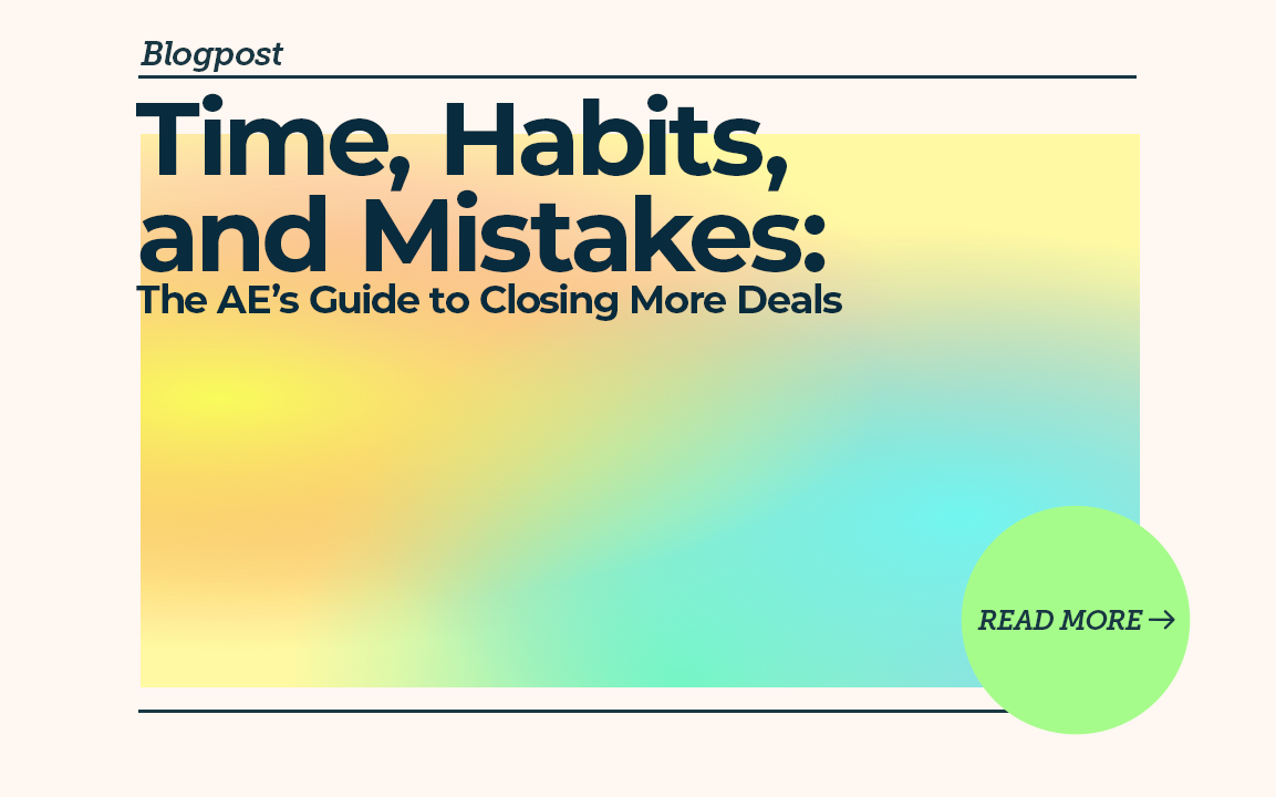 Time, Habits, and Mistakes: The AE’s Guide to Closing More Deals