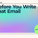 Before You Write That Email