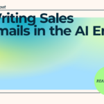 Writing Sales Emails in the AI Era