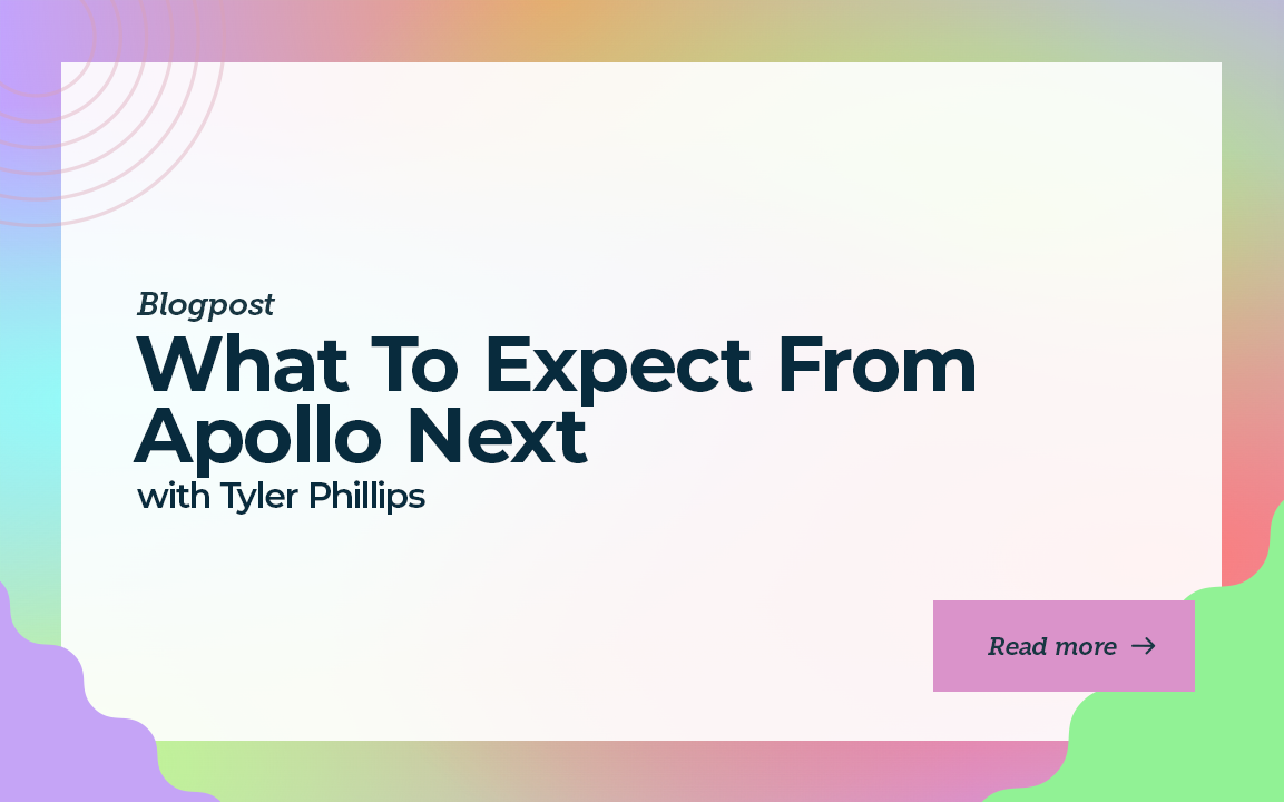 What To Expect From Apollo Next with Tyler Phillips