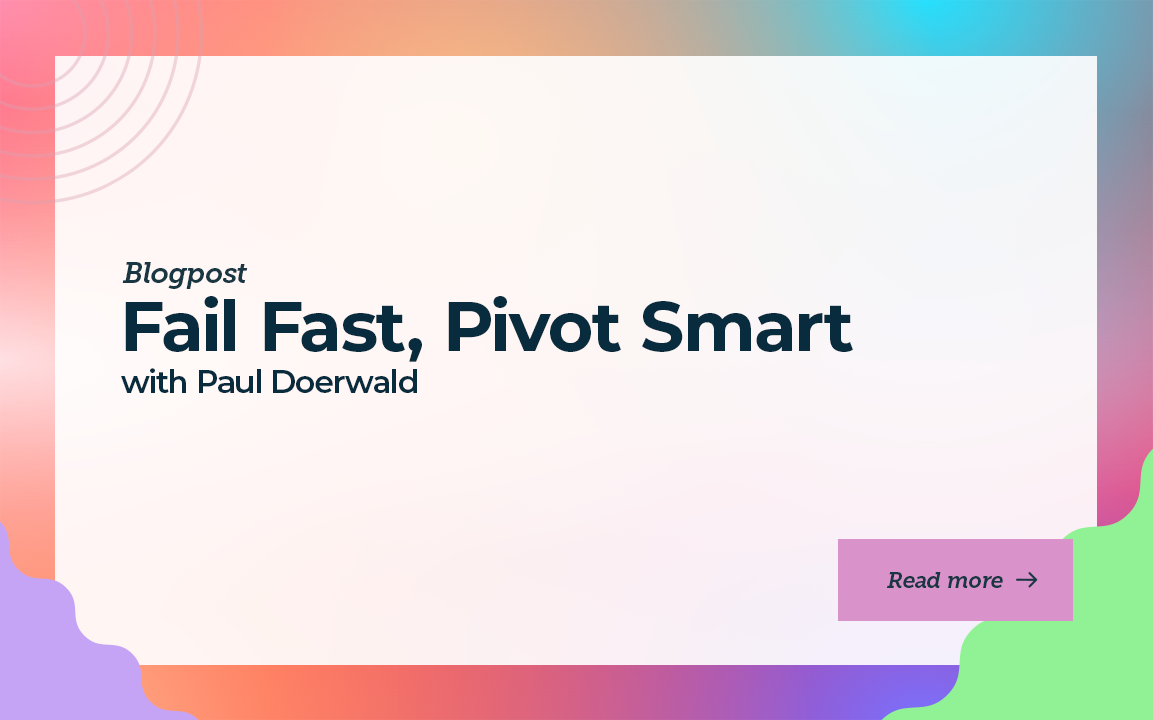 Fail Fast, Pivot Smart with Paul Doerwald