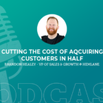 381: Cutting The Cost of Acquiring Customers in Half with Brandon Healey